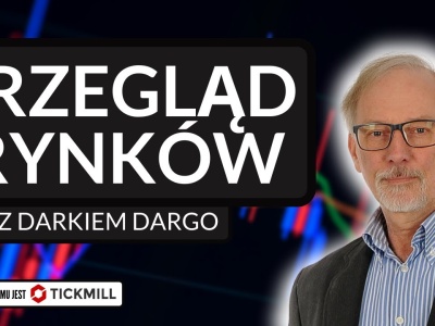 Przegląd par z dolarem i euro na rynku Forex. Dariusz Dargo zaprasza na przegląd rynków na żywo