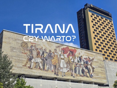 Tirana. Czy warto? Co zobaczyć w stolicy Albanii.