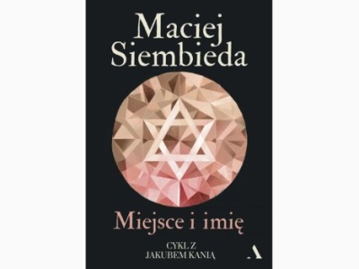 Miejsce i imię. Cykl z Jakubem Kanią |Recenzja
