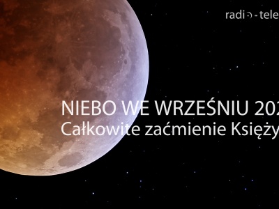 Niebo we wrześniu 2025 - całkowite zaćmienie Księżyca