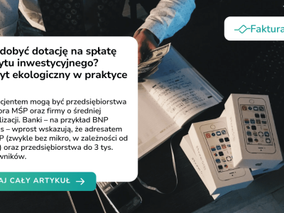 Jak zdobyć dotację na spłatę kredytu inwestycyjnego? Kredyt ekologiczny w praktyce