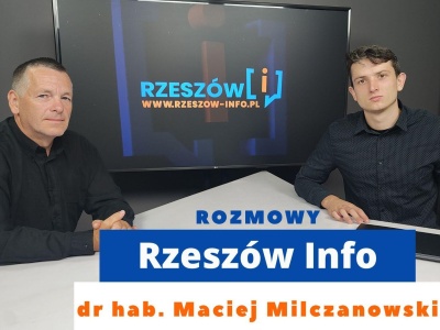 Rozmowy Rzeszów Info. dr hab. Maciej Milczanowski