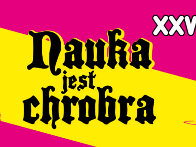 XXVIII Dolnośląski Festiwal Nauki – „Nauka jest chrobra”.