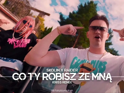 SKOLIM x RAIDER – Co Ty Robisz Ze Mną (Kriss Remix)