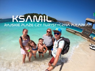 Ksamil, Albania – Rajskie plaże czy turystyczna pułapka? Nasza szczera recenzja i praktyczny przewodnik