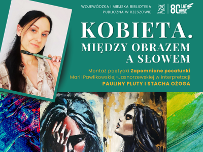 Poezja i sztuka w jednym. Spotkanie ze sztuką „Kobieta. Między obrazem a słowem”
