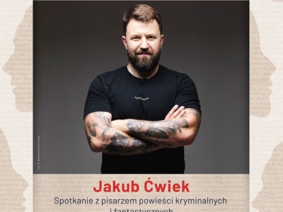 Miłośnik popkultury, który tworzy w różnych gatunkach. Spotkanie autorskie z Jakubem Ćwiekiem