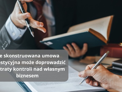 Umowa inwestycyjna bez ryzyka – jak zabezpieczyć się jako założyciel firmy?