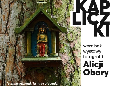 Wernisaż fotografii Alicji Obary „Kapliczki”