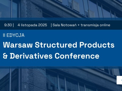 GPW zaprasza na konferencję Warsaw Structured Products & Derivatives Conference – bezpłatne wydarzenie o instrumentach pochodnych i produktach strukturyzowanych dla inwestorów