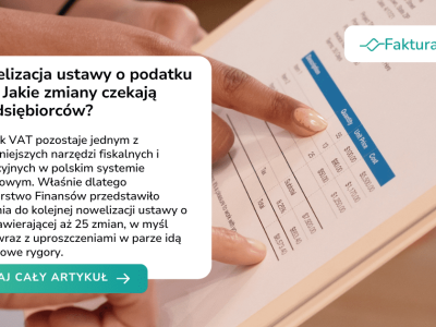 Nowelizacja ustawy o podatku VAT. Jakie zmiany czekają przedsiębiorców?