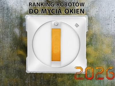 Ranking najlepszych robotów do mycia okien 2026. TOP 15