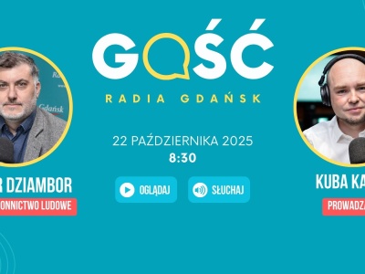 Gościem Radia Gdańsk będzie Artur Dziambor z Polskiego Stronnictwa Ludowego