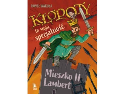 Kłopoty to moja specjalność. Mieszko II Lambert |Recenzja