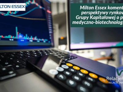 Milton Essex komentuje perspektywy rynkowe Grupy Kapitałowej o profilu medyczno-biotechnologicznym