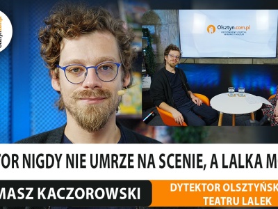 „Aktor nigdy nie umrze na scenie, a lalka może”. Dyrektor OTL, Tomasz Kaczorowski, o sile wyobraźni, emocjach i planach
