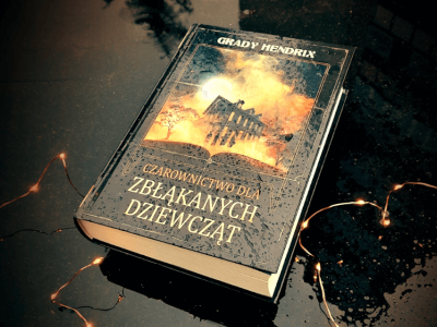 Czarownictwo dla zbłąkanych dziewcząt. Grady Hendrix. Recenzja książki