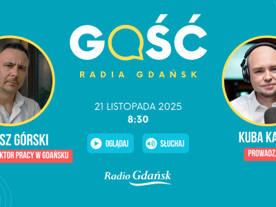 Gościem Radia Gdańsk będzie Dariusz Górski, Okręgowy Inspektor Pracy w Gdańsku