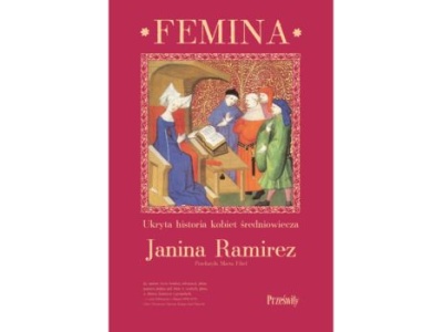 Femina. Ukryta historia kobiet średniowiecza |Recenzja