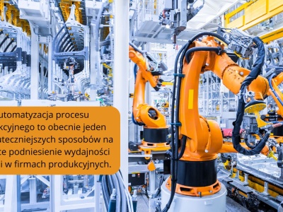 Jak skutecznie zwiększyć wydajność i jakość poprzez automatyzację procesu produkcyjnego
