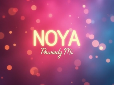 NOYA – Powiedz Mi