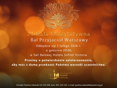 21.Edycja Gali Charytatywnej, Bal Przyjaciół Warszawy, 7 lutego 2026, Hotel Sofitel Victoria, godzina 20:00
