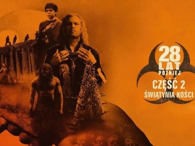 28 lat później. Część 2: Świątynia kości - recenzja filmu