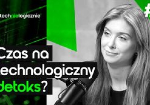 Czas na technologiczny detoks?