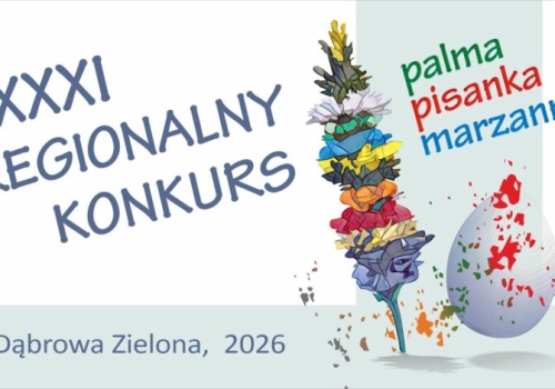 Startuje XXXI Regionalny Konkurs „Palma, Pisanka, Marzanna”