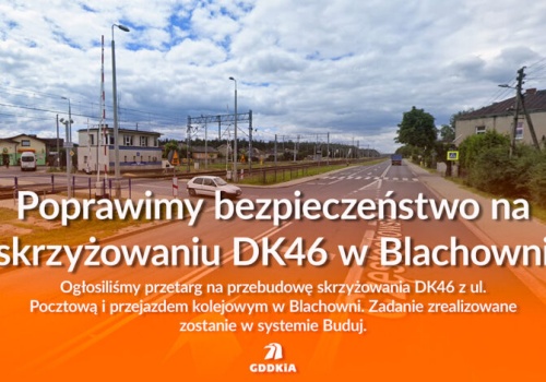 Bezpieczniej na DK46 w Blachowni. Rusza przetarg na przebudowę newralgicznego skrzyżowania
