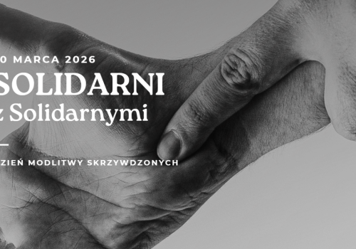 „Solidarni z Solidarnymi” – skrzywdzeni inicjują akcję, by docenić tych, którzy trwają obok