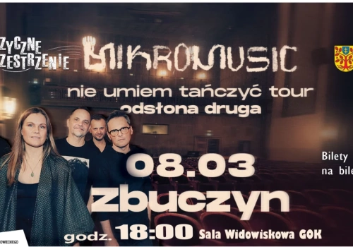 Mikromusic z koncertem Nie umiem tańczyć tour w GOK Zbuczyn – Muzyczne Przestrzenie 8 marca
