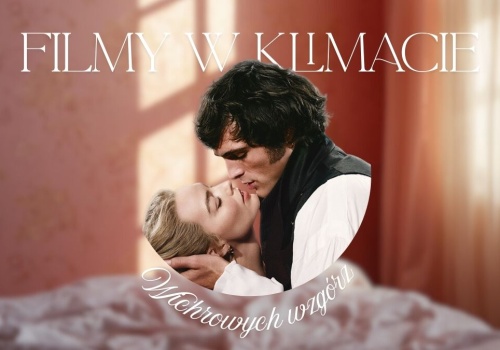 Filmy kostiumowe w klimacie Wichrowych wzgórz. TOP 10