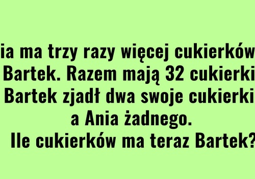 Zagadka dnia. Krótka historia o cukierkach wygląda banalnie. Dopiero na końcu widać haczyk