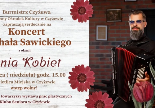 Dzień Kobiet w Czyżewie z akordeonem i sztuką. Zaproszenie na koncert i wystawę