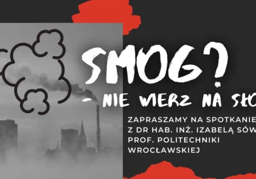 Smog bez mitów. Spotkanie z profesor Politechniki Wrocławskiej