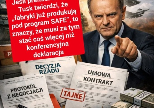 Tusk mówi o produkcji dla SAFE. Gdzie są decyzje i kontrakty?