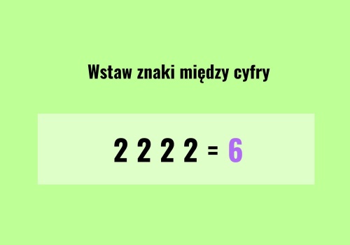 Zagadka dnia. Cztery dwójki i trzy znaki. Dasz radę? Rozwiązanie jest prostsze, niż myślisz