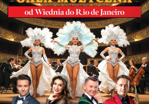 Światowa Gala Muzyczna – Od Wiednia Do Rio De Janeiro. Największe muzyczne widowisko roku już 22 marca w Raciborskim Centrum Kultury!