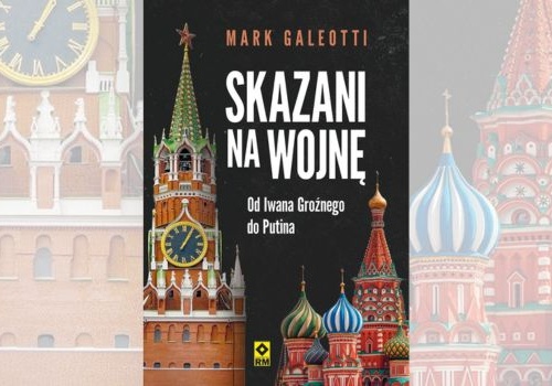 „Skazani na wojnę. Od Piotra Wielkiego do Putina” – historia Rosji opowiedziana przez jej wojny |Patronat medialny