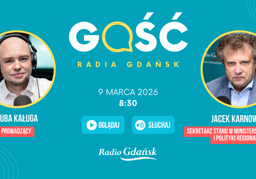 Gościem Radia Gdańsk będzie Jacek Karnowski, sekretarz stanu w Ministerstwie Funduszy i Polityki Regionalnej