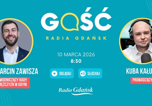Gościem Radia Gdańsk będzie mec. Marcin Zawisza, przewodniczący Rady ds. Mężczyzn w Gdyni