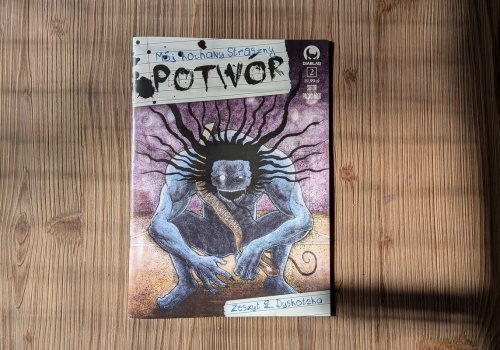 „Mój kochany straszny potwór” – zeszyt 2. Recenzja komiksu Bartka Sutora i Dominika Pachciarka