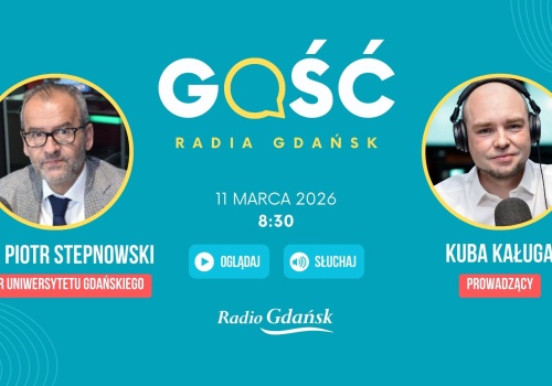 Gościem Radia Gdańsk będzie profesor Piotr Stepnowski, rektor Uniwersytetu Gdańskiego
