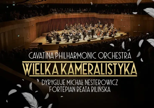 Cavatina Philharmonic Orchestra - Wielka kameralistyka - koncert wybitnych dzieł