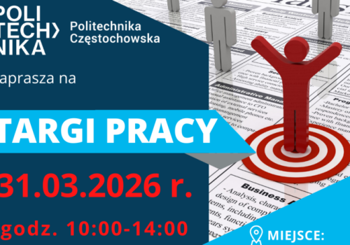 Politechnika Częstochowska zaprasza do udziału w Targach Pracy