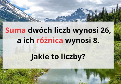 Uczniowie rozwiązują tę zagadkę w mniej niż minutę. Sprawdź, czy potrafisz