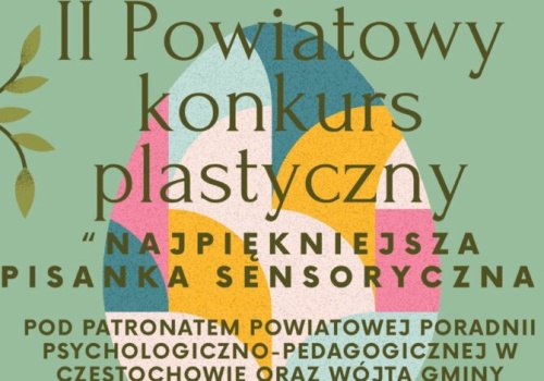 Powiatowy konkurs plastyczny „Najpiękniejsza pisanka sensoryczna”