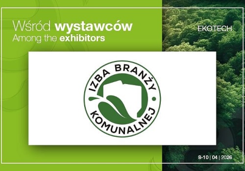 Izba Branży Komunalnej na EKOTECH 2026 – głos przedsiębiorców sektora komunalnego