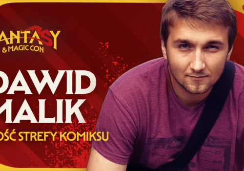 Dawid Malik kolejnym gościem strefy komiksu Fantasy & Magic Con